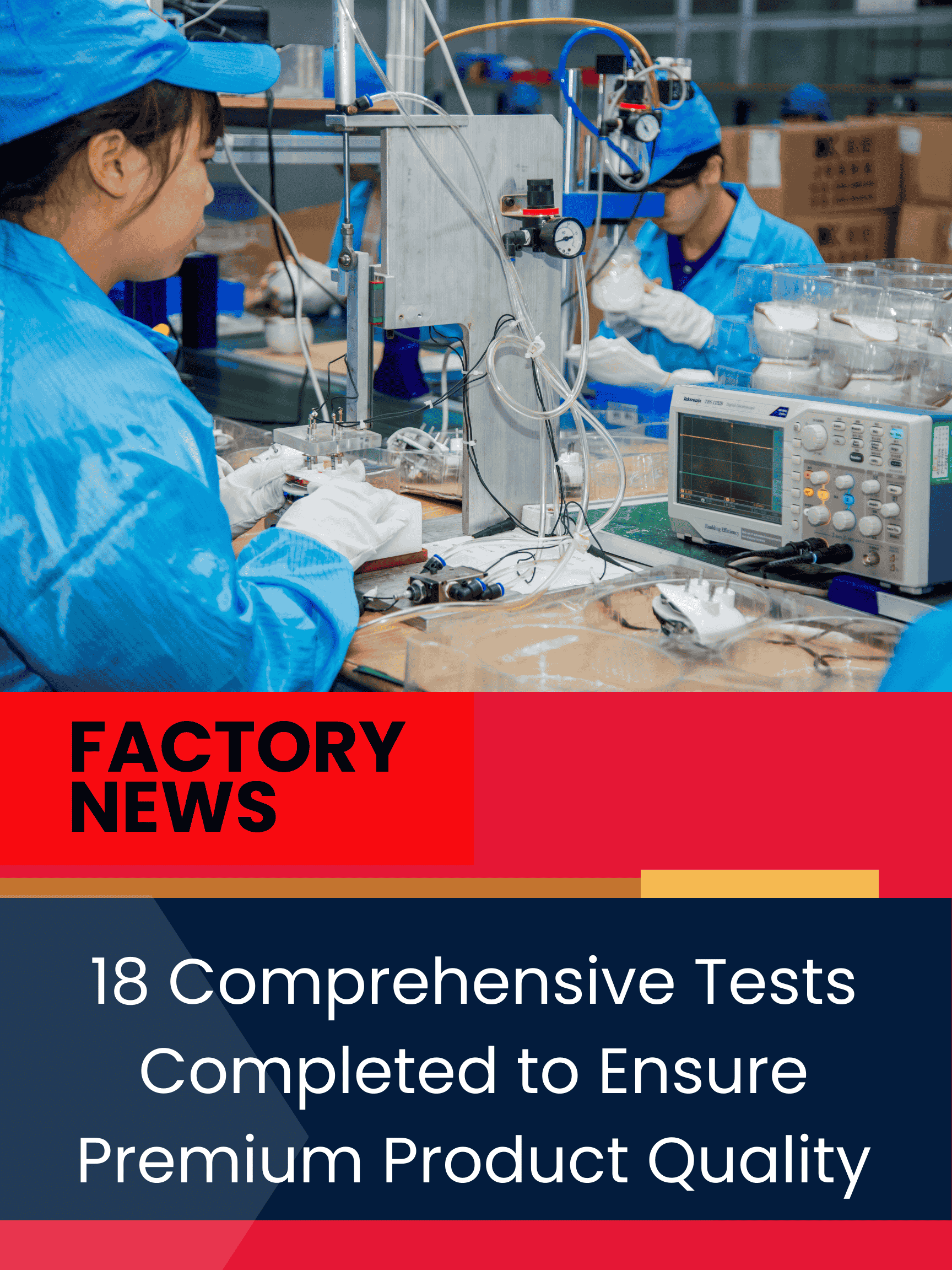 18 Comprehensive Tests Completed to Ensure Premium Product Quality