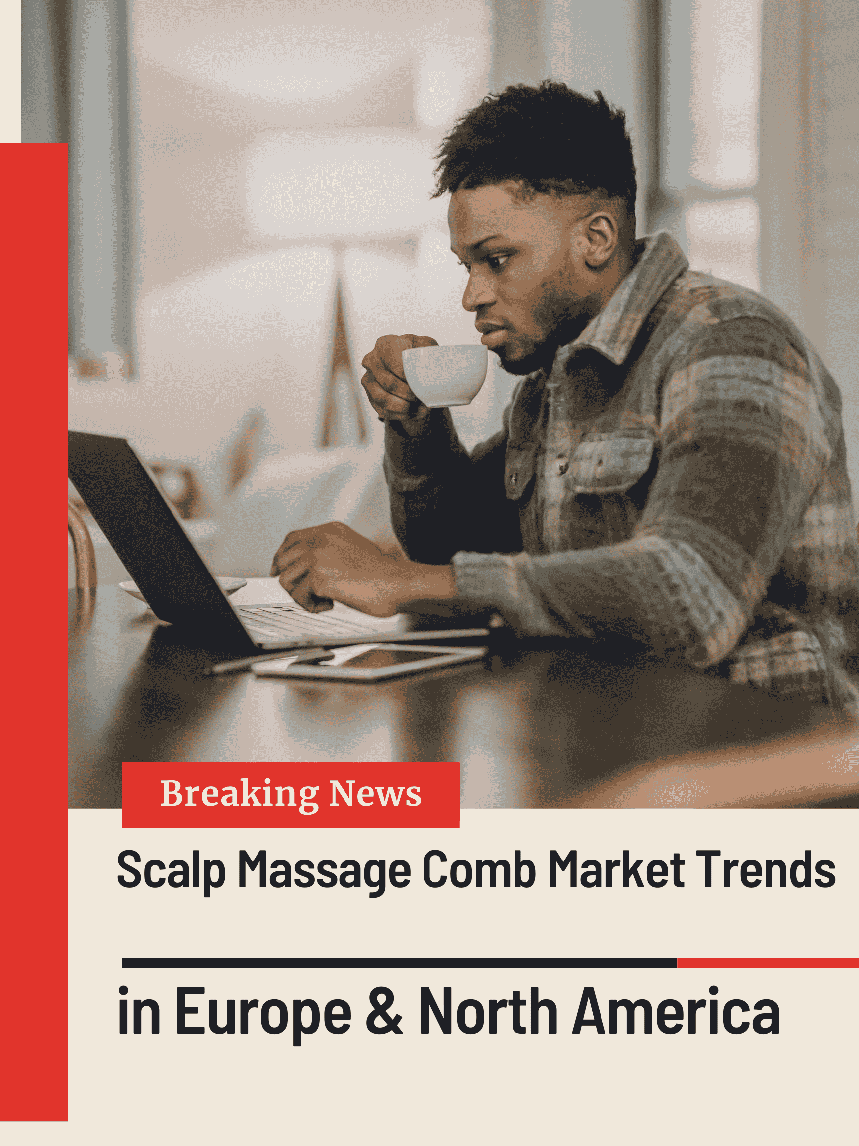 Scalp Massage Comb Market Trends in Europe and North America